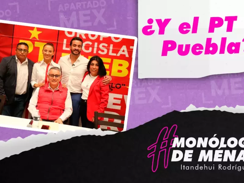 ¿Y el PT en Puebla?