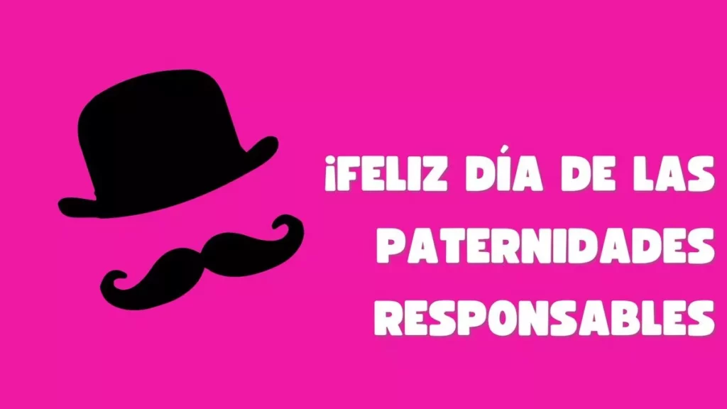 ¡Feliz Día del Padre a las paternidades responsables!