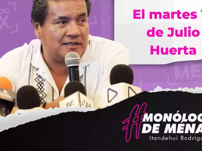 El martes 13 de Julio Huerta