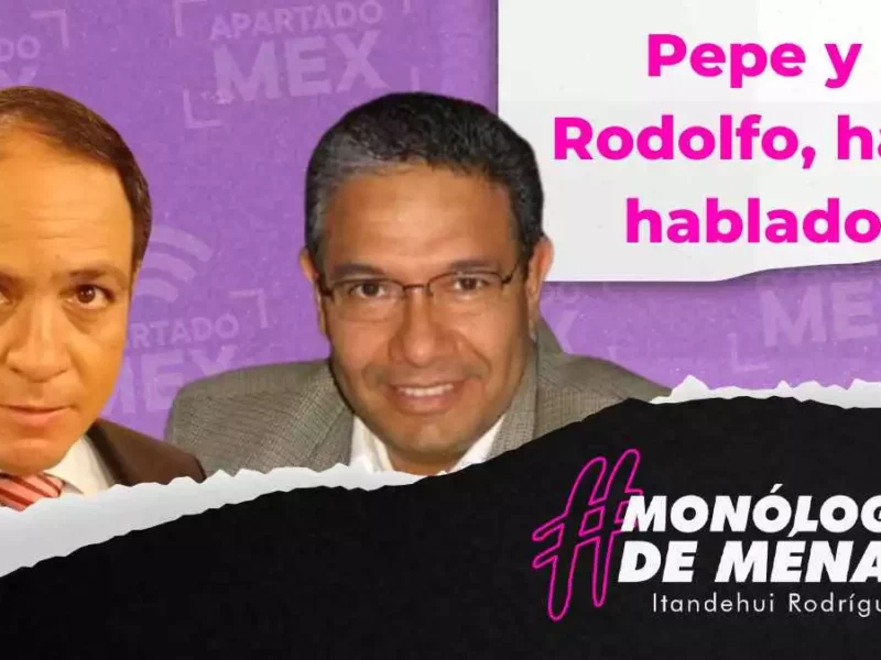 Pepe y Rodolfo han hablado, aunque no les guste, aunque no les cuadre