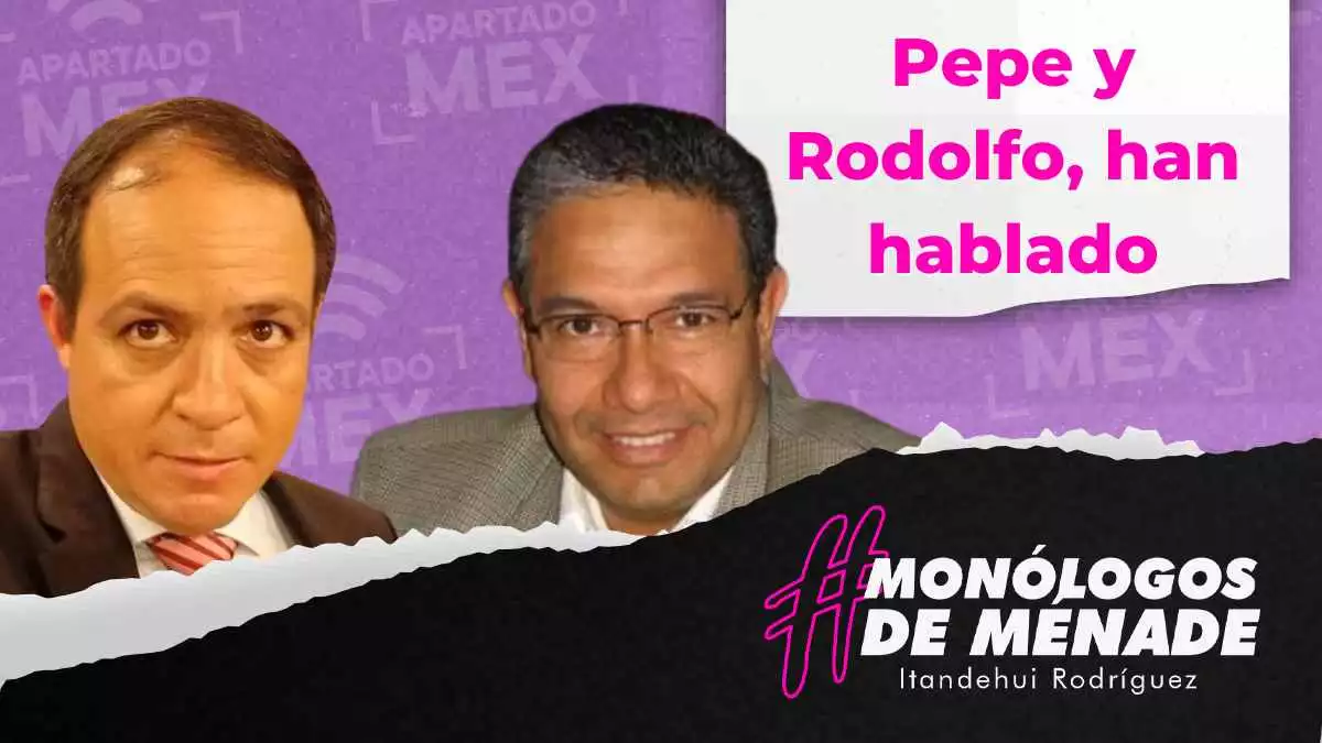 Pepe y Rodolfo han hablado, aunque no les guste, aunque no les cuadre