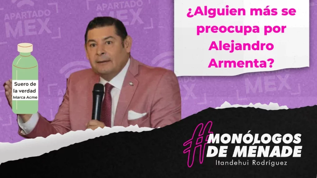 ¿Alguien más se preocupa por Alejandro Armenta?