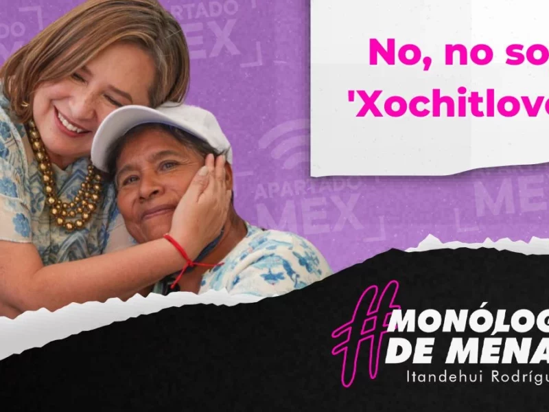 No, no soy Xochitlover