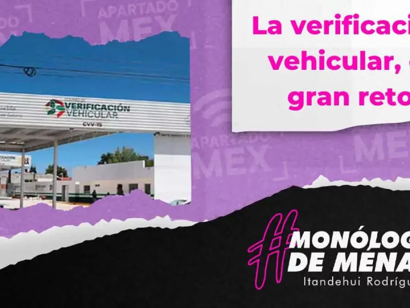 La verificación: el gran reto del gobierno del estado