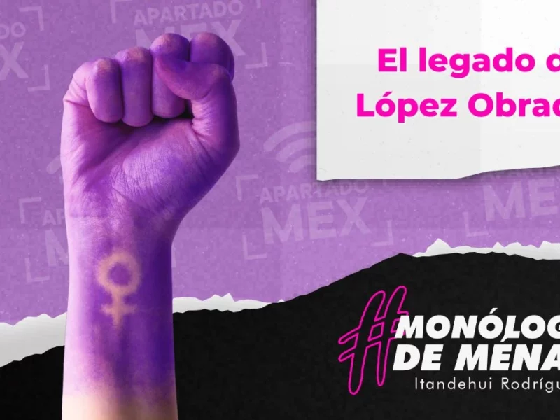 El legado de López Obrador