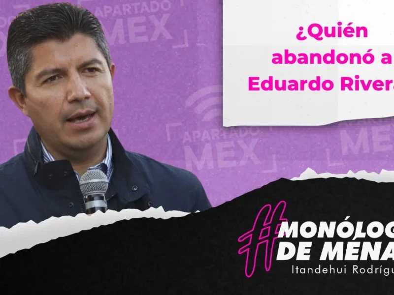 Quién abandonó a Eduardo Rivera