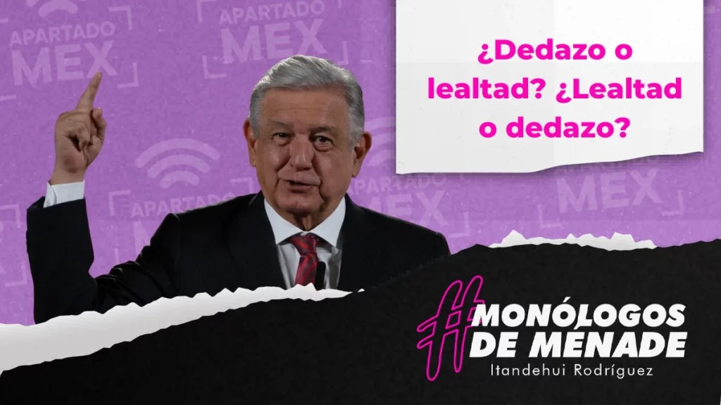 ¿Dedazo o lealtad?