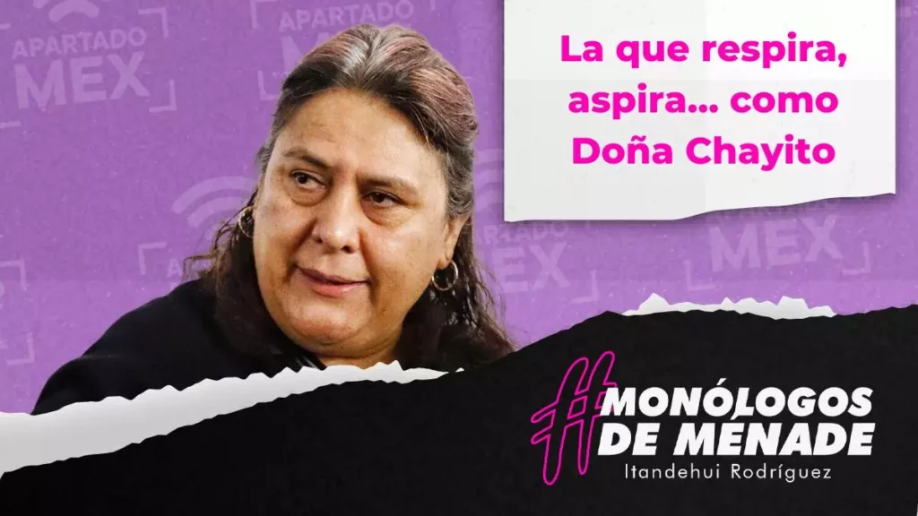 La que respira, aspira… como Doña Chayito