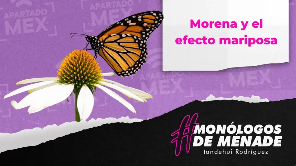 Morena y el efecto mariposa