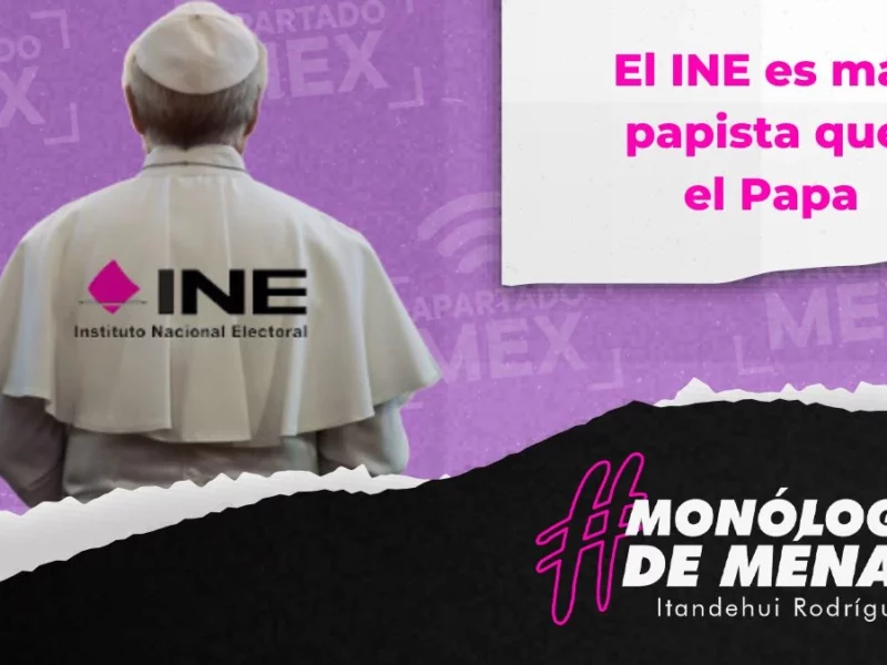 El INE es más papista que el Papa