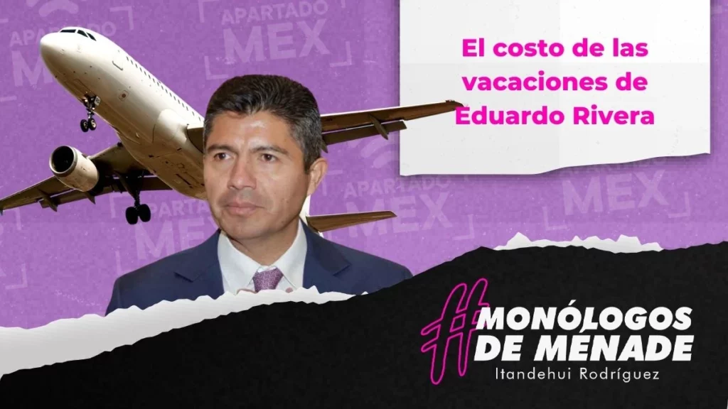 El costo de las vacaciones de Eduardo Rivera