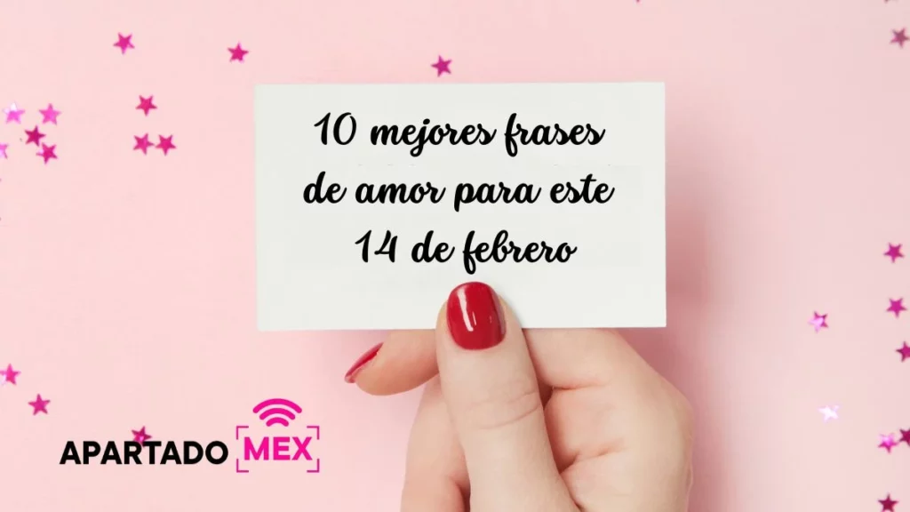 Las 10 mejores frases de amor para este 14 de Febrero