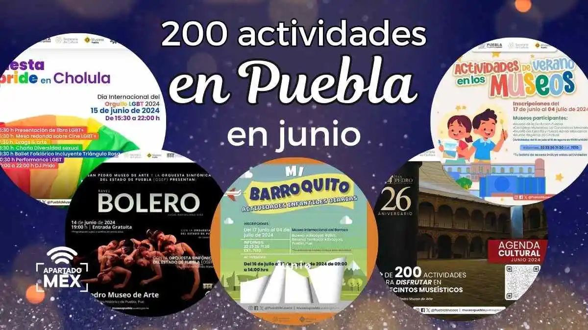 ¡Junio cultural en Puebla!: Más de 200 actividades para disfrutar