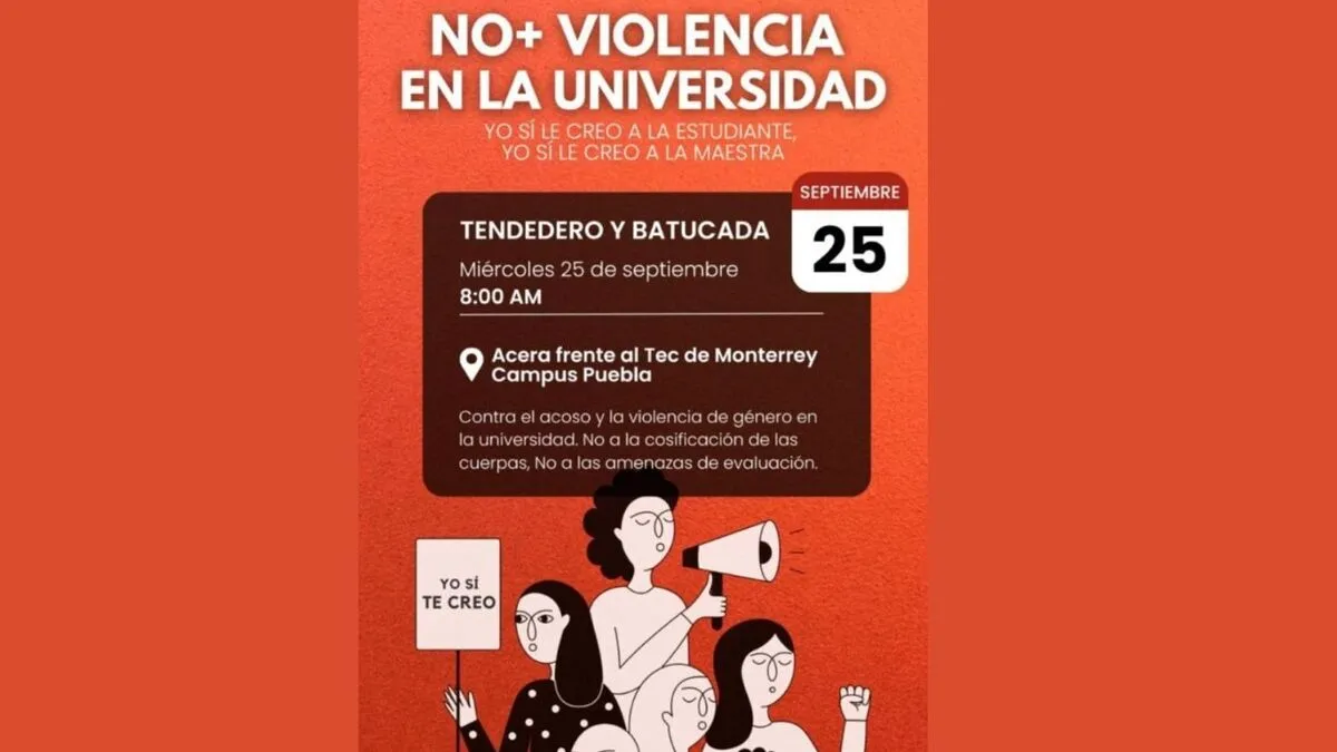 Protesta en el Tec de Monterrey Puebla por acoso ¿Cuándo y dónde será?