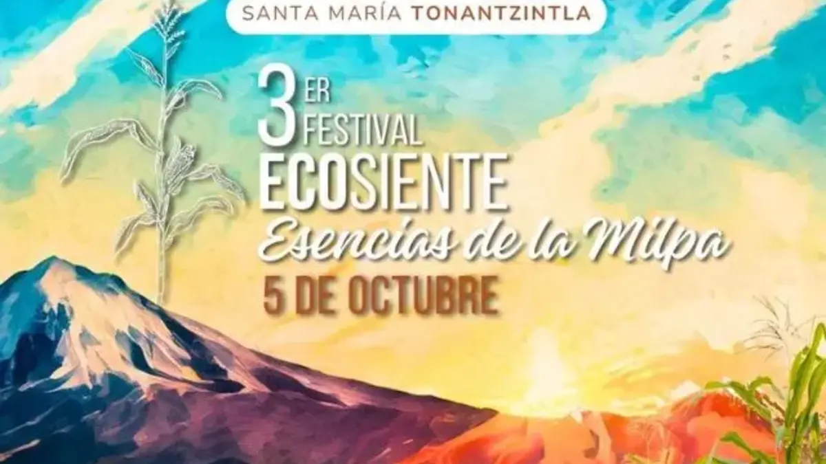 Asiste al Festival Ecosiente: Esencias de la Milpa en Tonantzintla